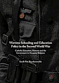 Wartime Schooling and Education Policy in the Second World War