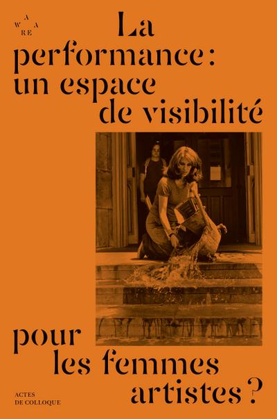 La performance, un espace de visibilité pour les femmes artistes ?