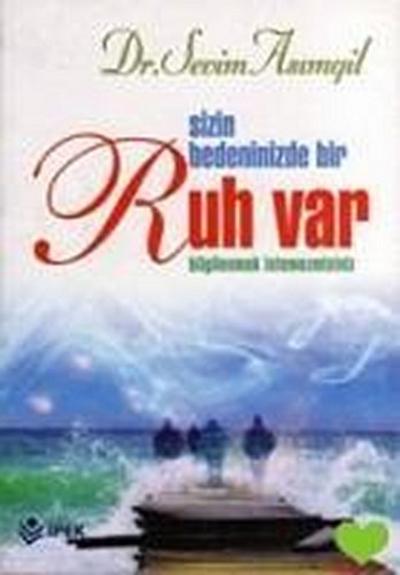 Sizin Bedeninizde Bir Ruh Var Bilgilenmek Istemezmisiniz