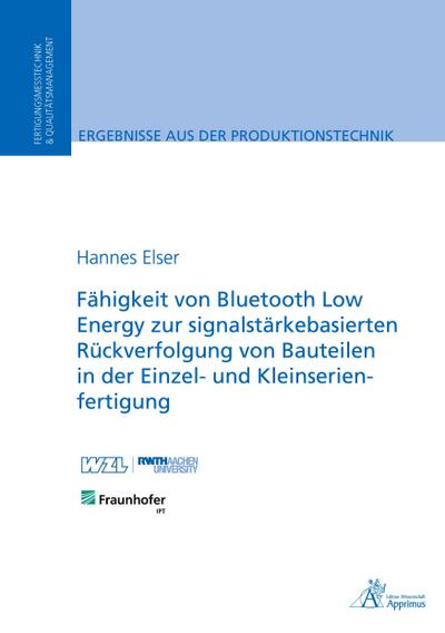 Fähigkeit von Bluetooth Low Energy zur signalstärkebasierten Rückverfolgung von Bauteilen in der Einzel- und Kleinserienfertigung