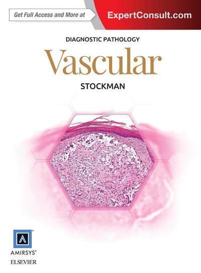 Diagnostic Pathology: Vascular E-Book