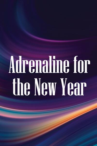 Adrenaline for the New Year