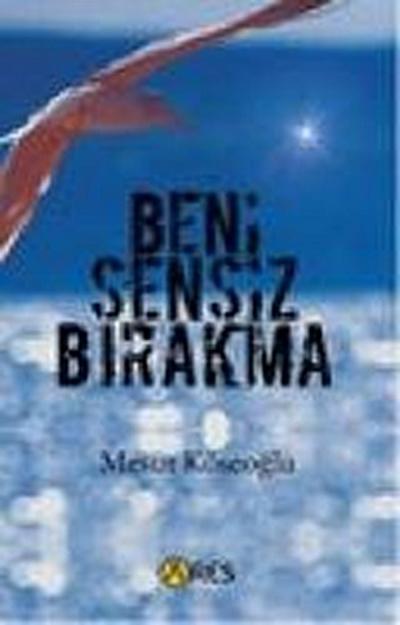 Beni Sensiz Birakma