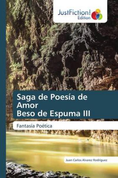 Saga de Poesía de Amor Beso de Espuma III