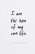 I Am The Hero Of My Own Life