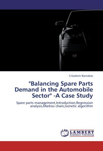 "Balancing Spare Parts Demand in the Automobile Sector" -A Case Study