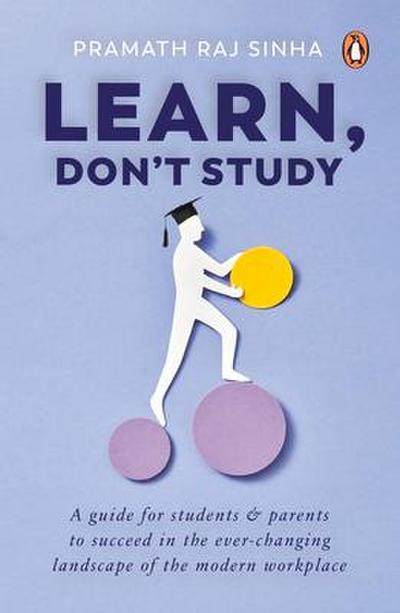 Learn, Don’t Study