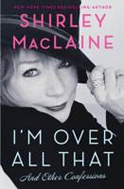 I’m Over All That