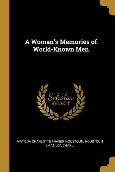 A Woman’s Memories of World-Known Men