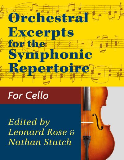 Orchestral Excerpts Volume 1 Cello edited by Leonard Rose and Nathan Stutch