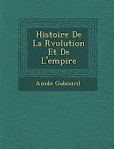 Histoire de La R Volution Et de L’Empire