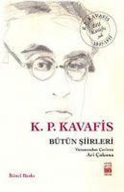 K. P. Kavafis Bütün Siirleri