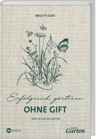Erfolgreich Gärtnern ohne Gift
