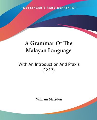 A Grammar Of The Malayan Language