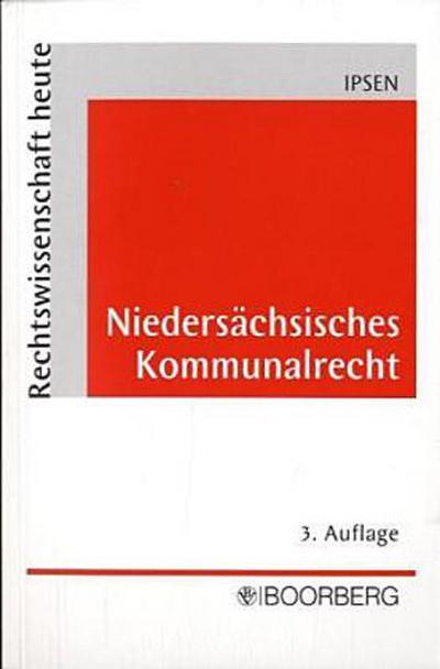 Niedersächsisches Kommunalrecht: Lehrbuch - Jörn Ipsen