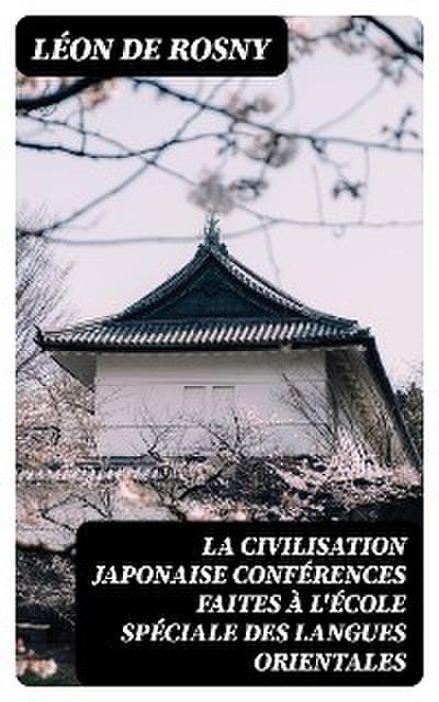 La civilisation japonaise conférences faites à l’école spéciale des langues orientales