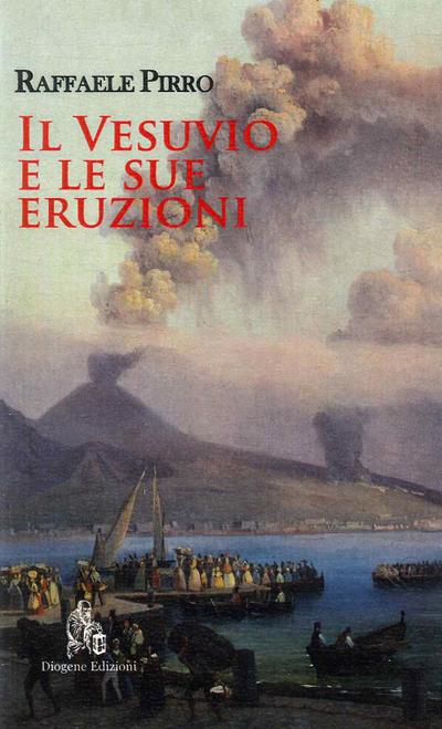 Pirro, R: Vesuvio e le sue eruzioni. Storia e spiegazioni