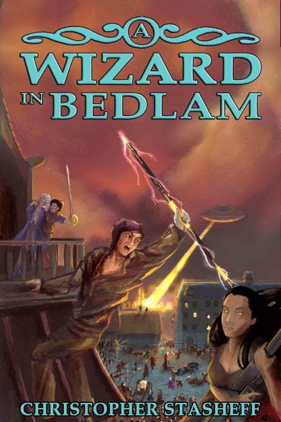 A Wizard in Bedlam (Chronicles of the Rogue Wizard, #2)