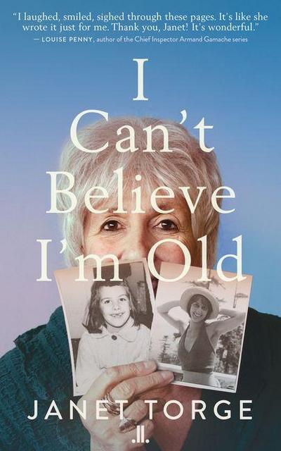 I Can’t Believe I’m Old