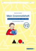 Mein Grammatikheft 1/2 - Schülerarbeitsheft für die 1. und 2. Klasse