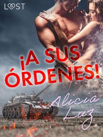 ¡A sus órdenes!