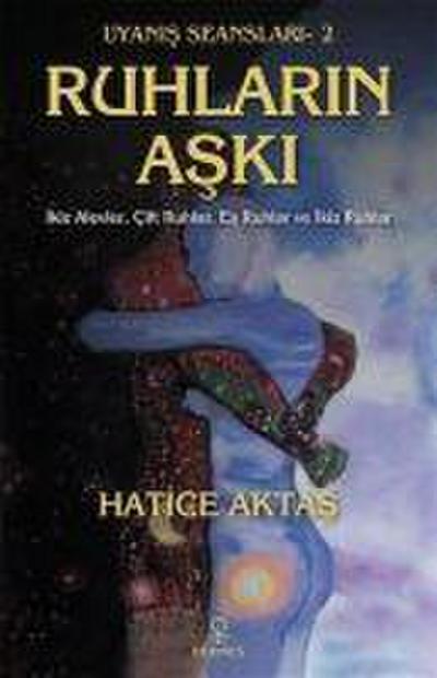 Ruhlarin Aski - Uyanis Seanslari 2