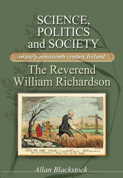 Science, politics and society in early nineteenth-century Ireland