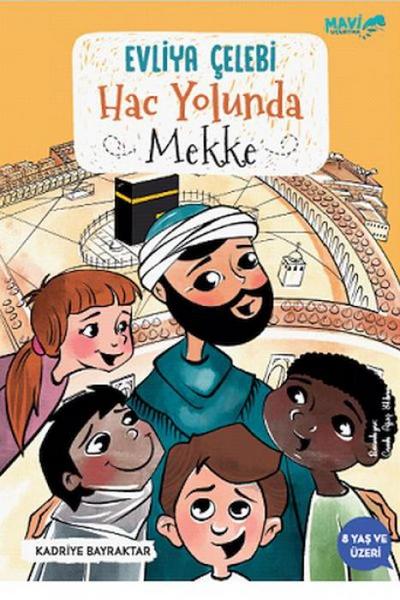 Evliya Celebi Hac Yolunda Mekke