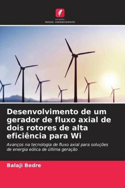 Desenvolvimento de um gerador de fluxo axial de dois rotores de alta eficiência para Wi
