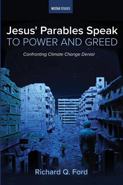 Jesus’ Parables Speak to Power and Greed