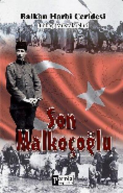 Son Malkocoglu Balkan Harbi Ceridesi