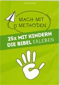 25 x Mit Kindern die Bibel erleben