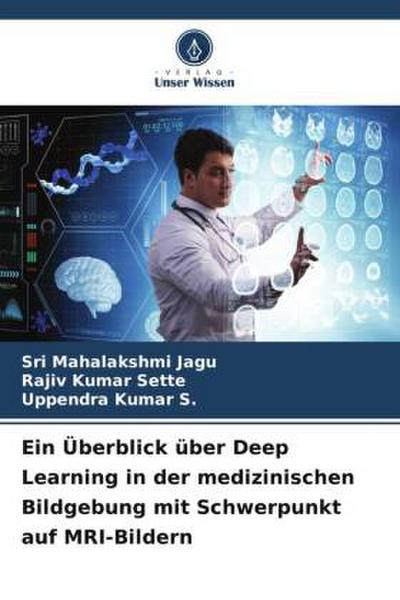 Ein Überblick über Deep Learning in der medizinischen Bildgebung mit Schwerpunkt auf MRI-Bildern