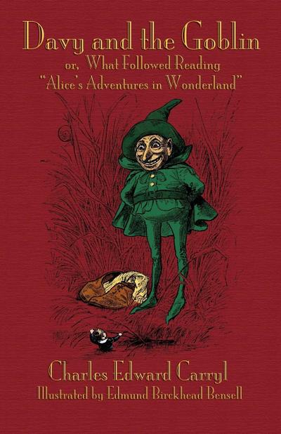 Davy and the Goblin; or, What Followed Reading "Alice’s Adventures in Wonderland"
