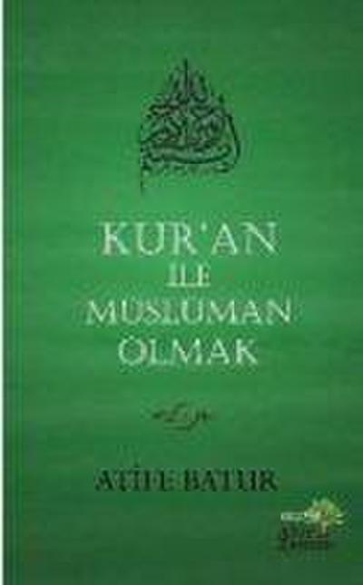 Kuran Ile Müslüman Olmak