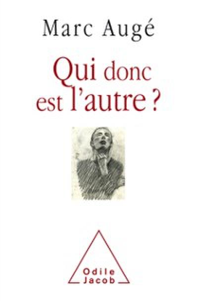 Qui donc est l’’autre ?