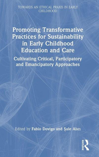 Promoting Transformative Practices for Sustainability in Early Childhood Education and Care