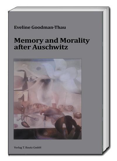 Memory and Morality after Auschwitz