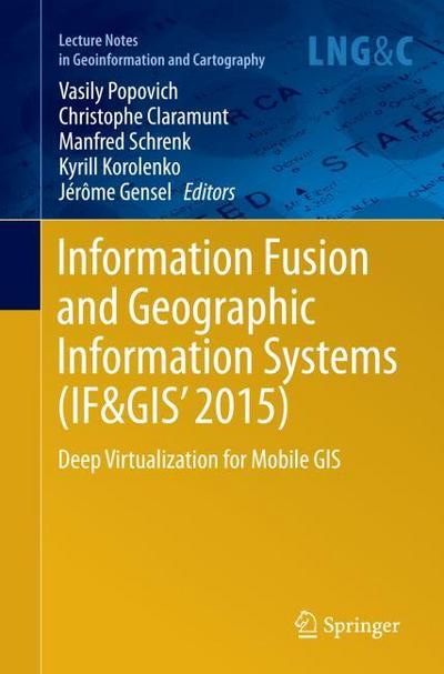 Information Fusion and Geographic Information Systems (IF&GIS’ 2015)