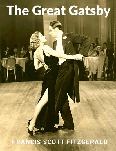 Francis Scott Fitzgerald: Great Gatsby, by Francis Scott Fit
