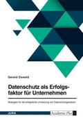 Datenschutz als Erfolgsfaktor für Unternehmen. Str
