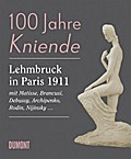 100 Jahre Kniende. Lehmbruck in Paris 1911