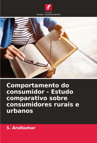 Comportamento do consumidor - Estudo comparativo sobre consumidores rurais e urbanos