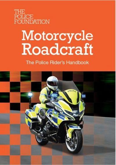 Motorcycle Roadcraft: The Police Rider’s Handbook 2025
