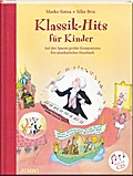 Klassik-Hits für Kinder: Auf den Spuren großer Komponisten - Ein musikalisches Hausbuch