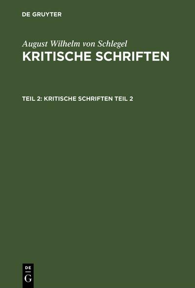 August Wilhelm von Schlegel: Kritische Schriften. Teil 2