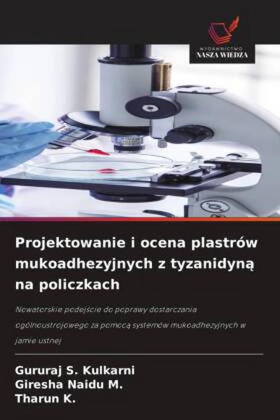 Projektowanie i ocena plastrów mukoadhezyjnych z tyzanidyn¿ na policzkach