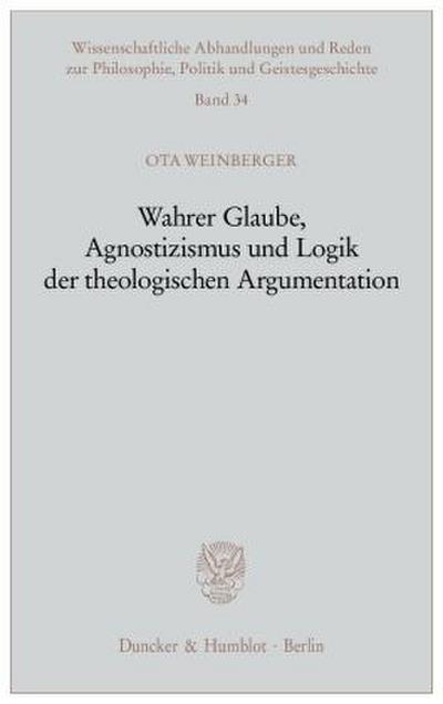 Wahrer Glaube, Agnostizismus und Logik der theologischen Argumentation.
