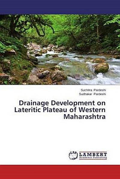 Drainage Development on Lateritic Plateau of Western Maharashtra