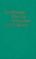 Betrachtungen über das Evangelium nach Johannes
